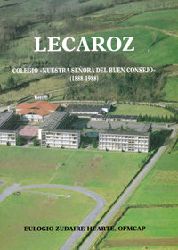 Lecaroz. Colegio Nuestra Señora del Buen Consejo (1888-1988)