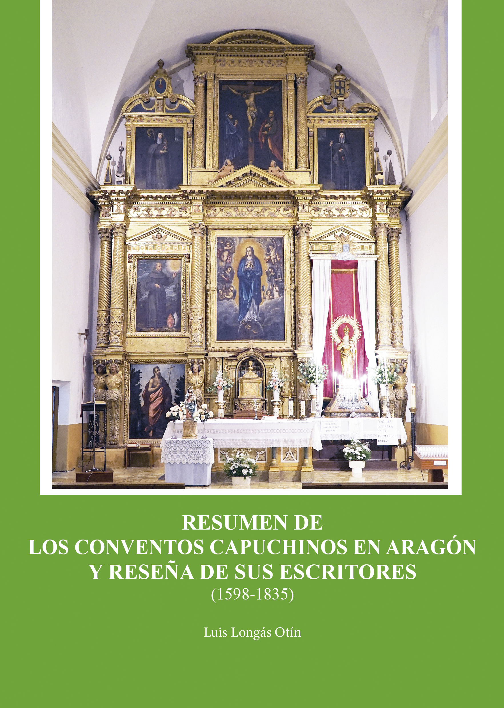 Resumen de los Conventos Capuchinos en Aragón y reseña de sus escritores (1598-1835)