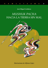 Kawsaykama 2 -Mushuk Pacha, hacia la tierra sin mal.