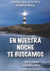 En nuestra noche te buscamos. Doce salmos contados a Dios con voz herida