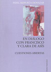 En diálogo con Francisco y Clara de Asís. Cuestiones abiertas