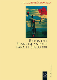 Retos del Franciscanismo para el Siglo XXI