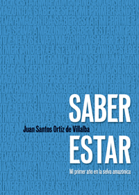 Saber Estar, mi primer año en la selva amazónica (PDF)