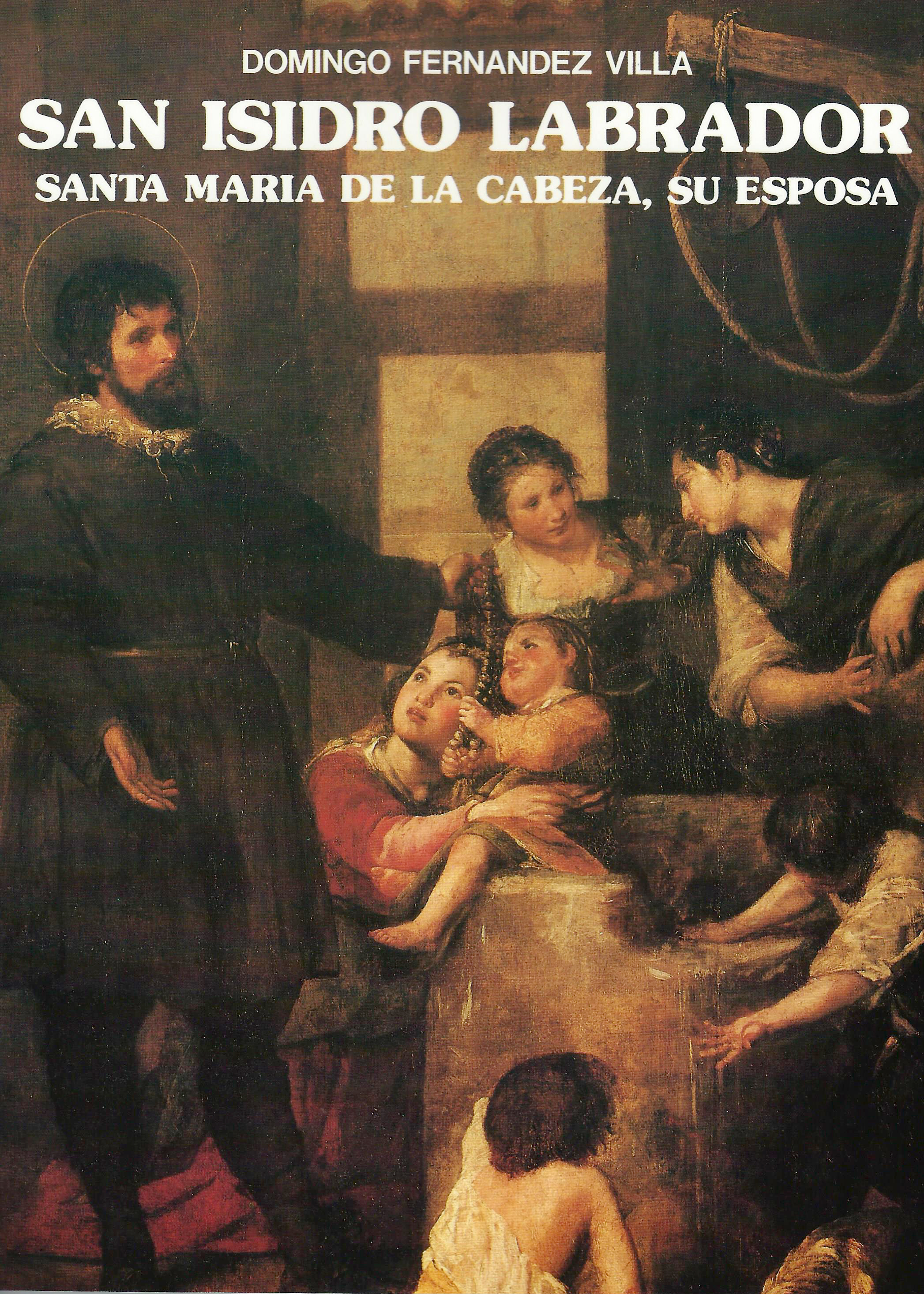 San Isidro Labrador. Santa María de la Cabeza, su esposa