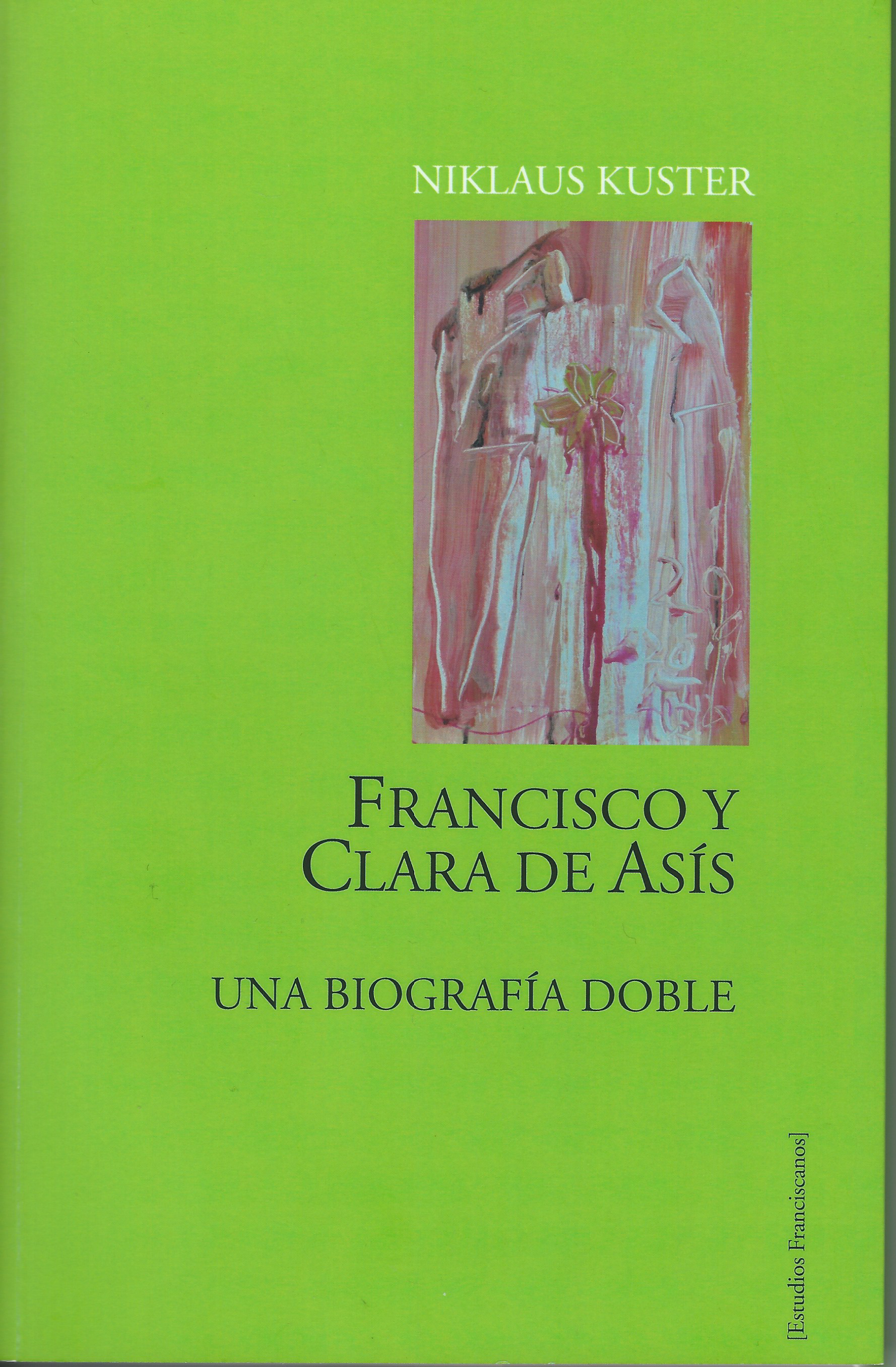 Francisco y Clara de Asís. Una biografía doble