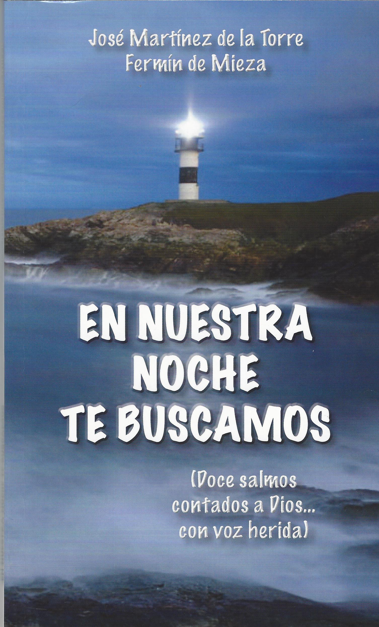 En nuestra noche te buscamos. Doce salmos contados a Dios con voz herida