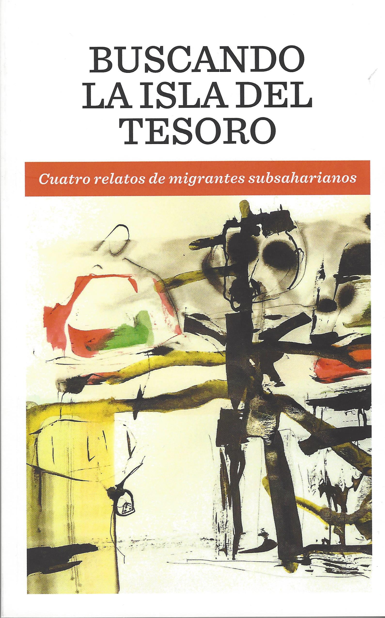 Buscando la Isla del Tesoro. Cuatro relatos de migrantes subsaharianos