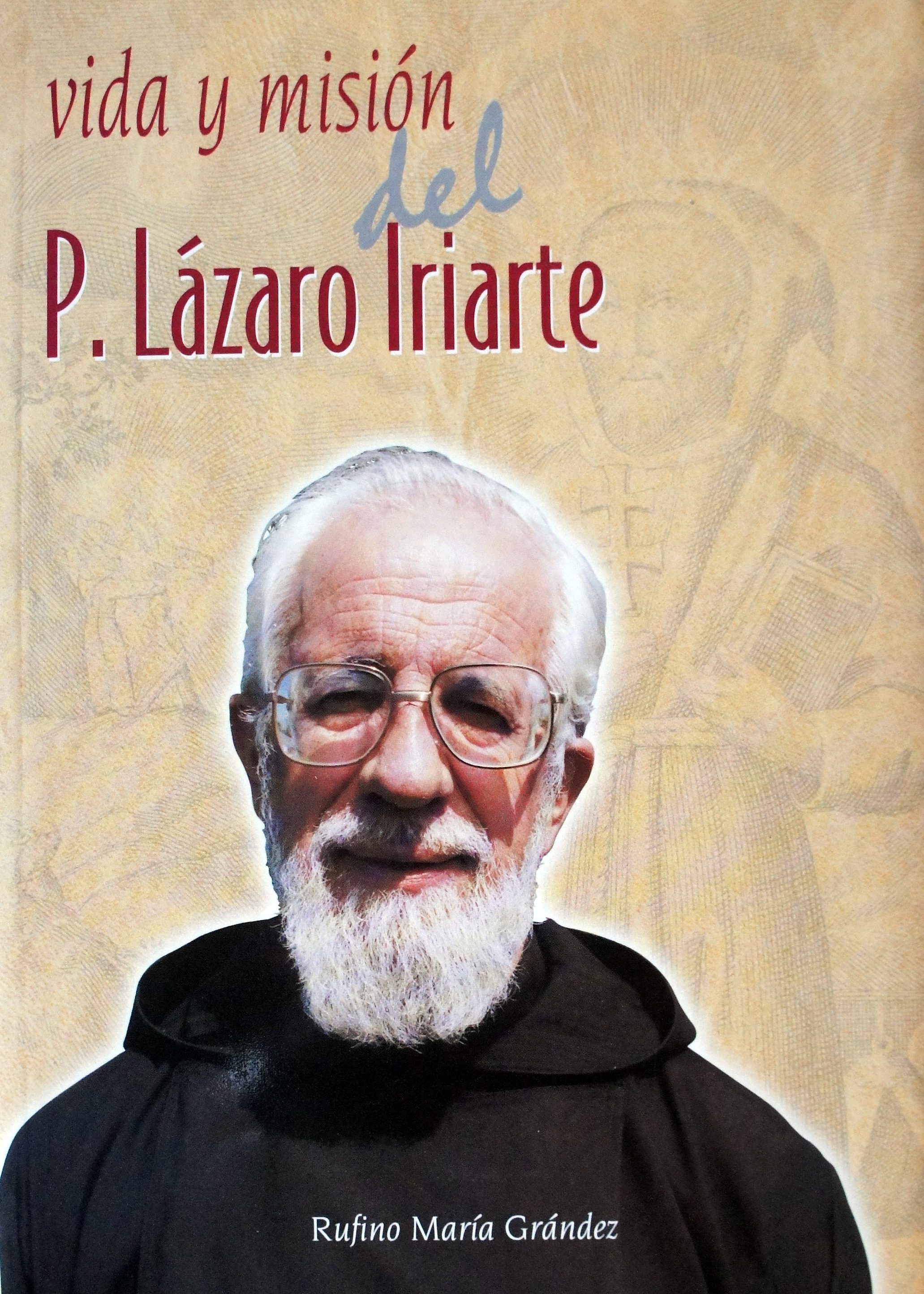 Vida y Misión del P. Lázaro Iriarte
