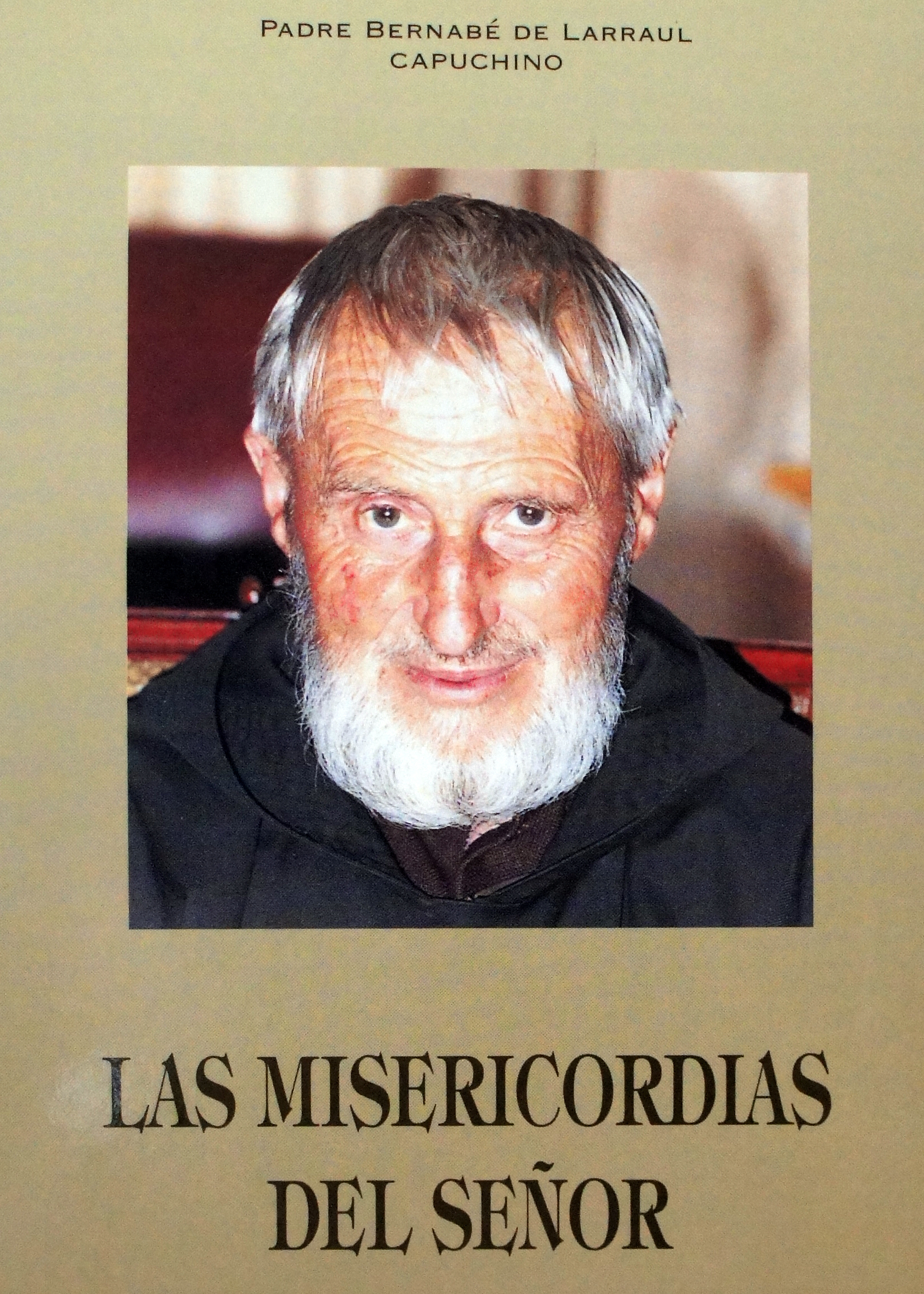 Las Misericordias del Señor. Autobiografía del Padre Bernabé de Larraul, capuchino
